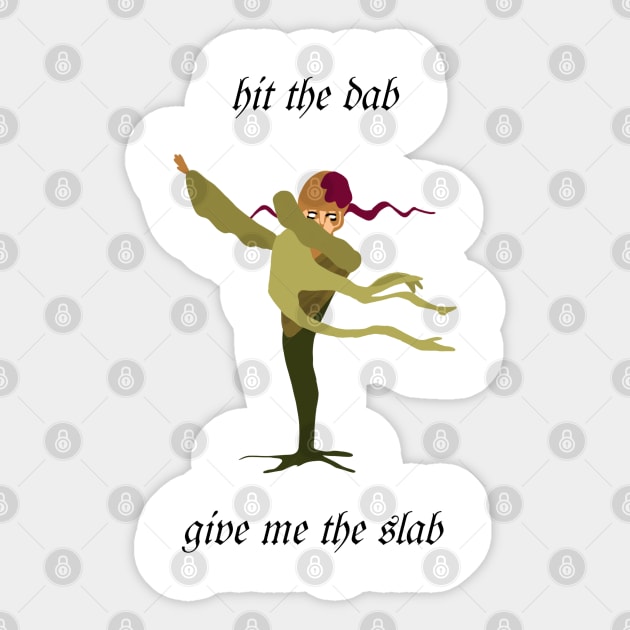 Return the Slab or Suffer my Dab Sticker by imsnos